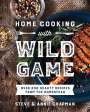 Steve Chapman: Home Cooking with Wild Game, Buch