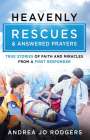 Andrea Jo Rodgers: Heavenly Rescues and Answered Prayers, Buch