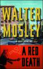 Walter Mosley: A Red Death: Featuring an Original Easy Rawlins Short Story "Silver Lining", Buch