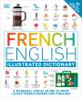 Dk: French - English Illustrated Dictionary: A Bilingual Visual Guide to Over 10,000 French Words and Phrases, Buch
