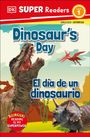 Dk: DK Super Readers Level 1 Bilingual Dinosaur's Day - El Día de Un Dinosaurio, Buch