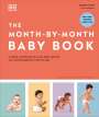 Dk: The Month-By-Month Baby Book: In-Depth, Monthly Advice on Your Baby's Growth, Care, and Development in the First Year, Buch