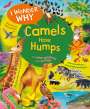 Anita Ganeri: I Wonder Why Camels Have Humps: And Other Questions about Animals, Buch