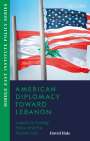 David Hale: American Diplomacy Toward Lebanon, Buch