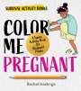 Rachel Hastings: Color Me Pregnant, Buch