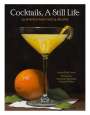 Todd M. Casey: Cocktails, A Still Life, Buch