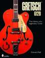 Edward Ball: Gretsch 6120: The History of a Legendary Guitar, Buch