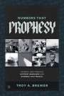 Troy A. Brewer: Numbers That Prophesy, Buch