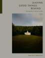 Darren Calabrese: Leaving Good Things Behind: Photographs of Atlantic Canada, Buch