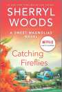 Sherryl Woods: Catching Fireflies, Buch