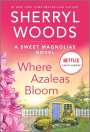Sherryl Woods: Where Azaleas Bloom, Buch