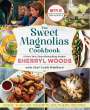 Sherryl Woods: The Sweet Magnolias Cookbook: More Than 150 Favorite Southern Recipes, Buch