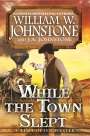 William W Johnstone: While the Town Slept, Buch