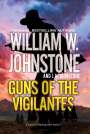 William W Johnstone: Guns of the Vigilantes, Buch