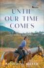 Nicole M Miller: Until Our Time Comes, Buch