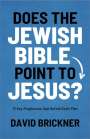 David Brickner: Does the Jewish Bible Point to Jesus?, Buch