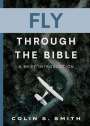 Colin S Smith: Fly Through the Bible, Buch