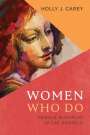Holly J Carey: Women Who Do, Buch