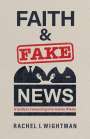 Rachel I Wightman: Faith and Fake News, Buch