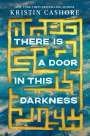 Kristin Cashore: There Is a Door in This Darkness, Buch