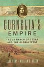 Text: "Cornelia’s Empire: The JA Ranch of Texas and the Global West" von Alex Hunt und William E. Green. Historische Karte und Porträt.