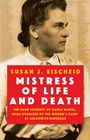 Susan J. Eischeid: Mistress of Life and Death: The Dark Journey of Maria Mandl, Head Overseer of the Womens Camp at Auschwitz-B Irkenau, Buch