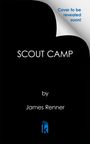 Text: "Cover to be revealed soon! SCOUT CAMP by James Renner." Schwarzer Hintergrund mit weißem Text, Logo unten.