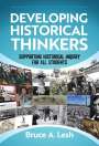 Bruce A. Lesh: Developing Historical Thinkers: Supporting Historical Inquiry for All Students, Buch