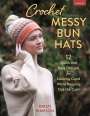 Kristi Simpson: Crochet Messy Bun Hats, Buch