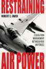 Robert C. Owen: Restraining Air Power, Buch