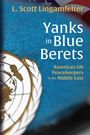 L. Scott Lingamfelter: Yanks in Blue Berets, Buch