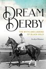 Avalyn Hunter: Dream Derby: The Myth and Legend of Black Gold, Buch