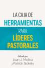 Juan J Molina: La Caja de Herramientas Para Líderes Pastorales, Buch