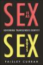 Paisley Currah: Sex Is as Sex Does, Buch