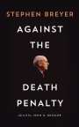 Stephen Breyer: Against the Death Penalty, Buch