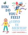 Lizzy Rockwell: How Do You Feel?/¿Cómo Te Sientes?, Buch