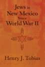 Henry J Tobias: Jews in New Mexico Since World War II, Buch