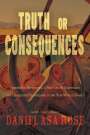Daniel Asa Rose: Truth or Consequences, Buch