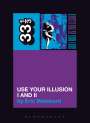 Eric Weisbard: Guns N' Roses: Use Your Illusion I and II, Buch