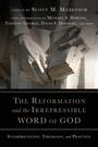 Scott M. Manetsch: The Reformation and the Irrepressible Word of God, Buch