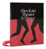 Diana Tuite: Alex Katz: Dance & Theater, Buch