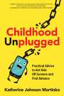 Katherine Johnson Martinko: Childhood Unplugged, Buch