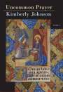 Kimberly Johnson: Uncommon Prayer, Buch