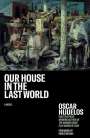 Oscar Hijuelos: Our House in the Last World, Buch