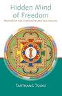 Tarthang Tulku: Tulku, T: Hidden Mind of Freedom, Buch