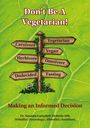 „Don't Be A Vegetarian!“, „Making an Informed Decision“. Illustration eines Wegweisers auf grünem Hintergrund.