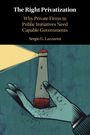 Sergio G. Lazzarini: The Right Privatization, Buch
