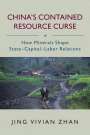 Vivian Jing Zhan: China's Contained Resource Curse, Buch