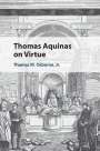 Thomas M. Osborne Jr: Thomas Aquinas on Virtue, Buch