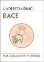 Rob Desalle: Understanding Race, Buch